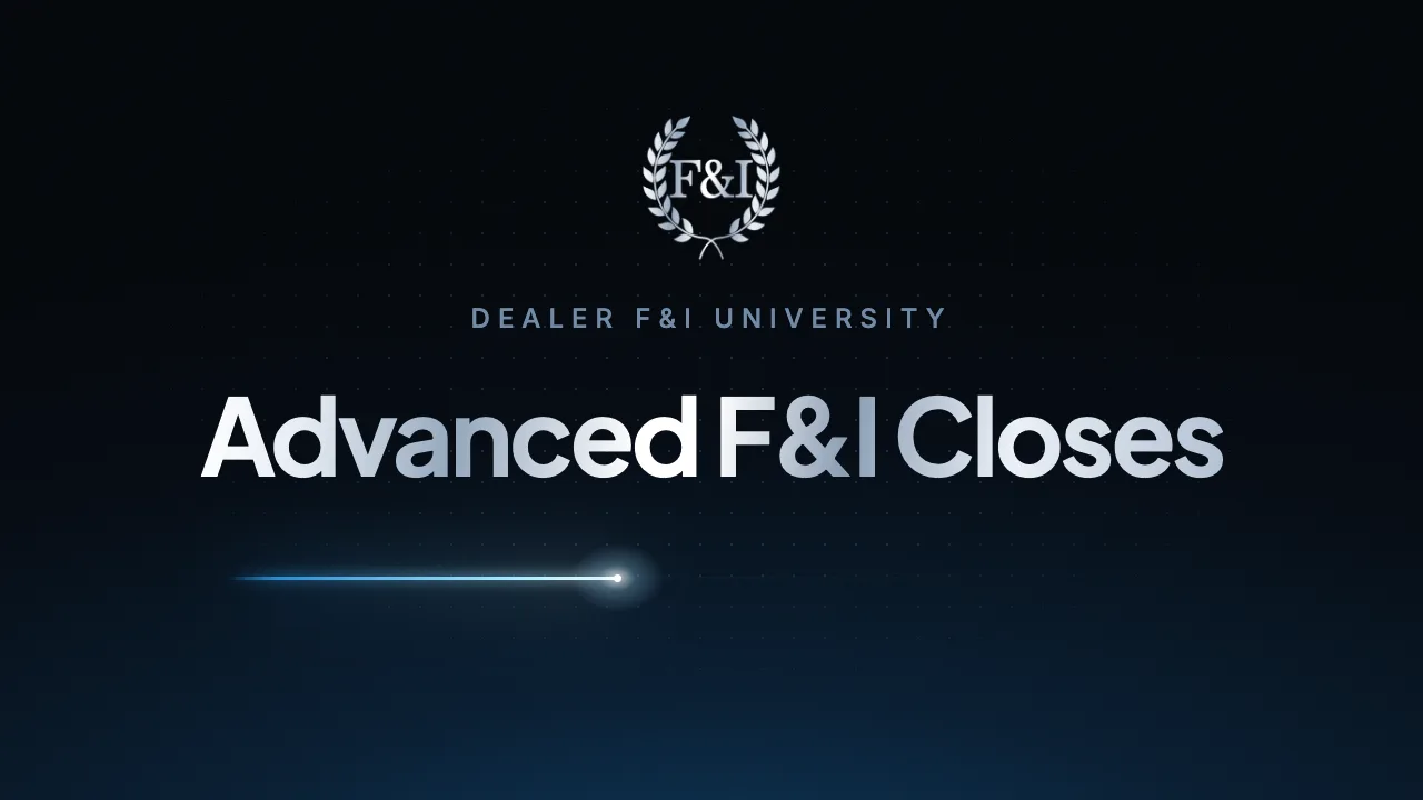 Advanced F&I Closes